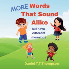 (영문도서) More Words That Sound Alike but have different meanings Paperback, Danny Thompson Enterprises, English, 9798897042869