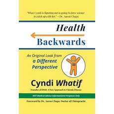 (영문도서) Health Backwards: An Original Look from a Different Perspective Paperback, Purple Beaver Publishing, English, 9798988610403