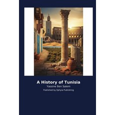 (영문도서)A History of Tunisia Paperback, Ephyia Publishing, English, 9798256035280