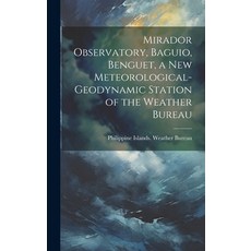 (영문도서) Mirador Observatory Baguio Benguet a New Meteorological-geodynamic Station of the Weather ... Hardcover, Legare Street Press, English, 9781020887420