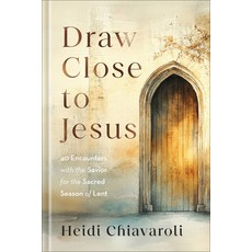 (英文圖書)Draw Close to Jesus: 40 Encounters with the Savior for the Sacred Season of Lent 精裝版, Fleming H. Revell Company, 英文