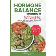 (영문도서) Hormone Balance Diet Cookbook for Women: Unlocking Your Body's Natural Harmony with Hormone-F... Paperback, Independently Published, English, 9798880492718
