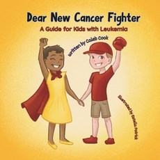 (영문도서)Dear New Cancer Fighter: A Guide for Kids With Leukemia Paperback, Bell Asteri Publishing & En..., English, 9781957604763