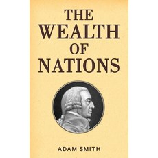 (영문도서) The Wealth of Nations (Case Laminate Hardbound Edition) Hardcover, Classy Publishing, English, 9789355223524