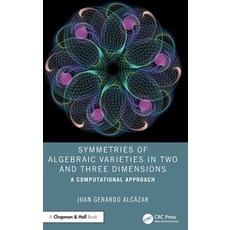 (영문도서)Symmetries of Algebraic Varieties in Two and Three Dimensions: A Computational A... Hardcover, CRC Press, English, 9781041088202