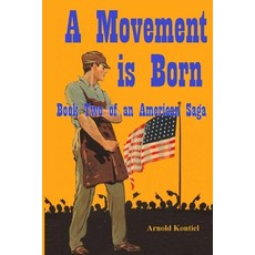 (영문도서) A Movement is Born: Book Two of an American Saga Paperback, Lulu.com, English, 9781365211065