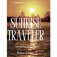 (영문도서) Sunrise Traveler: Adventuring In Nature Hardcover, Blurb, English, 9798875498879