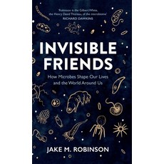 (영문도서) Invisible Friends: How Microbes Shape Our Lives and the World Around Us Hardcover