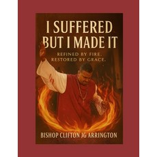 (英文圖書)I Suffered But I Made it: Refined By Fire Restored By Grace 平裝版, Independently Published, 英文