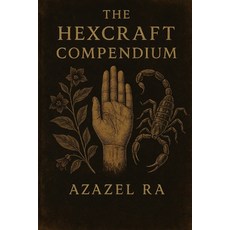 (英文圖書)The Hexcraft Compendium: Left-Hand Path Magick for Those Done Playing Nice 平裝版, Independently Published, 英文