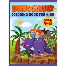 (영문도서) Dinosaur Coloring Book For Kids: Ages - 1-3 2-4 4-8 First of the Coloring Books for Little Ch... Hardcover, Max Antoine, English, 9787457326822