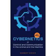 (영문도서) Cybernetics Second Edition: or Control and Communication in the Animal and the Machine Hardcover, Mockingbird Press, English, 9781684931156