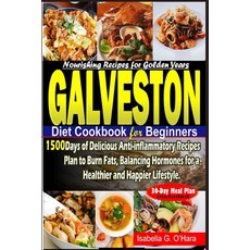 (영문도서) Galveston Diet Cookbook for Beginners: 1500 Days of Delicious Anti-inflammatory Recipes Plan ... Paperback, Independently Published, English, 9798867856588
