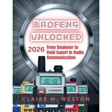 (英文圖書)Baofeng Unlocked 2026: From Beginner to Field Expert in Radio Communication 平裝版, Independently Published, 英文