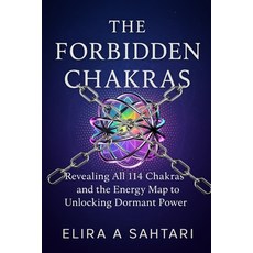 (英文圖書)The Forbidden Chakras: Revealing ALL 114 Chakras and The Energy Map to Unlocking... 平裝版, Independently Published, 英文