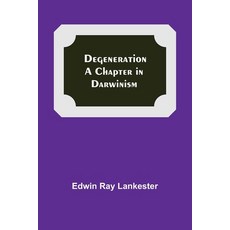 (영문도서)Degeneration: A Chapter In Darwinism Paperback, Alpha Edition, English, 9789354755316