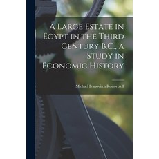 (영문도서) A Large Estate in Egypt in the Third Century B.C. a Study in Economic History Paperback, Legare Street Press, English, 9781016606622