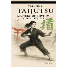 (英文圖書)Taijutsu: Volume 2: MASTERY OF RHYTHM AND DISTANCE 平裝版, Independently Published, 英文