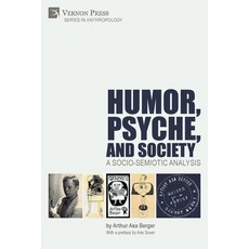 Humor Psyche and Society: A Socio-Semiotic Analysis Paperback, Vernon Press, English, 9781648890963