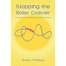(영문도서) Stopping the Roller Coaster: The Ups and Downs of Depression and Manic Depression Paperback, Resource Publications (CA), English, 9798385233175