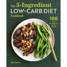 (영문도서) The 5-Ingredient Low-Carb Diet Cookbook: 100 Easy Recipes for Better Health Paperback, Callisto, English, 9781646115242