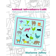 (영문도서) Animal Adventures Quilt: Featuring 15 FPP Animal Quilt Blocks Paperback, Independently Published, English, 9798411807011