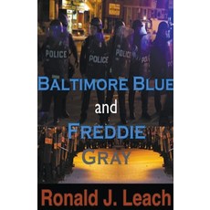 (영문도서) Baltimore Blue and Freddie Gray Paperback, Ronald J. Leach, English, 9798224953110