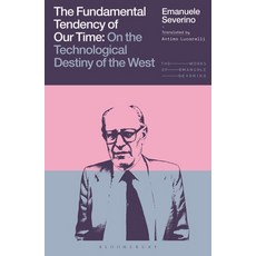 (영문도서)The Fundamental Tendency of Our Time: On the Technological Destiny of the West Hardcover, Bloomsbury Academic, English, 9781350468368