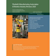 (영문도서) Plunkett's Manufacturing Automation & Robotics Industry Almanac 2020: Manufacturing Automat... Paperback, Plunkett Research, English, 9781628315448