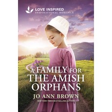 (영문도서)A Family for the Amish Orphans: An Uplifting Inspirational Romance Mass Market Paperbound, English, 9781335621672, Love Inspired