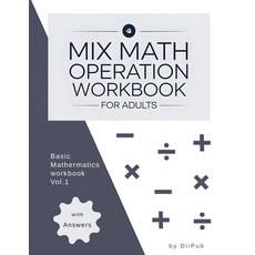 (영문도서) Mix Math Operation for Adults: Basic Mathermatics Vol.1 1-3 digits Large Prin... Paperback, Independently Published, English, 9798307318065