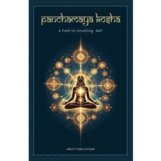 (영문도서)Panchamaya Kosha - A Path to Unveiling the Self Paperback, Ability Publications, English, 9798231332915