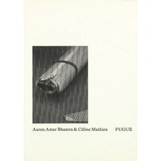 (영문도서)Aaron Amar Bhamra & Céline Mathieu: Fugue Paperback, Mousse Publishing, English, 9788867496808