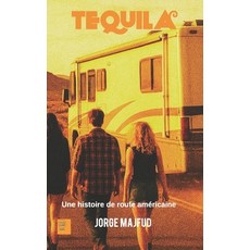 (영문도서)Tequila: Une histoire de route américaine Paperback, Humanus Publishing, English, 9781956760903
