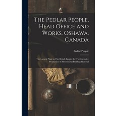 (영문도서) The Pedlar People Head Office and Works Oshawa Canada: The Largest Plant in The British Em... Hardcover, Legare Street Press, English, 9781017740189
