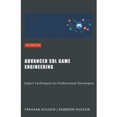 (영문도서) Advanced SDL Game Engineering: Expert Techniques for Professional Developers Paperback, Sonar Publishing, English, 9798224062935