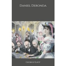 Daniel Deronda Paperback, Independently Published