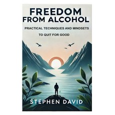 (영문도서) Freedom from Alcohol: Practical Techniques and Mindsets to Quit for Good Paperback, Independently Published, English, 9798309334773