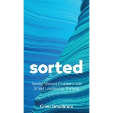 (영문도서) Sorted: Taming Wicked Problems with Smart Leadership Thinking Hardcover, Grammar Factory Publishing, English, 9781998756124