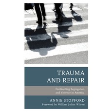 Trauma and Repair: Confronting Segregation and Violence in America Hardcover