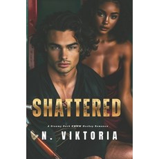 (영문도서)Shattered: A Steamy Dark BWWM Interracial Multicultural Standalone Hockey Sports... Paperback, Independently Published, English, 9798242397378