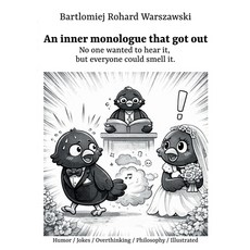 (영문도서)An inner monologue that got out: No one wanted to hear it but everyone could sm... Paperback