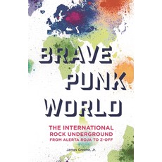 (英文圖書)Brave Punk World: The International Rock Underground from Alerta Roja to Z-Off 精裝版, Rowman & Littlefield Publis..., 英文