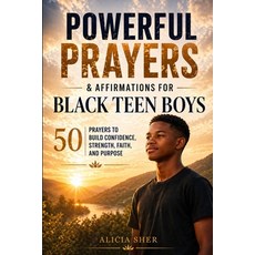 (영문도서)Powerful Prayers and Affirmations for Black Teen Boys: 50 Prayers to Build Confi... Paperback, Independently Published, English, 9798257154904