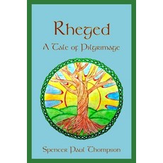 Rheged: A Tale of Pilgrimage Paperback, Independently Published, English, 9798672273761
