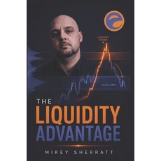 (英文圖書)The Liquidity Advantage: A Practical Framework for Market Structure Liquidity ... 平裝版, Independently Published, 英文