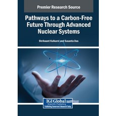 (英文圖書)Pathways to a Carbon-Free Future Through Advanced Nuclear Systems 平裝版, IGI Global, 英文
