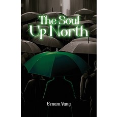 (영문도서)The Soul Up North Paperback, Atmosphere Press, English, 9798891328969
