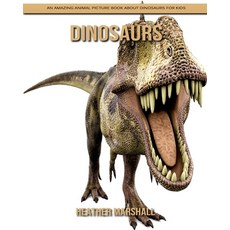 Dinosaurs: An Amazing Animal Picture Book about Dinosaurs for Kids Paperback, Independently Published
