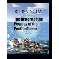 (영문도서) The History of the Peoples of the Pacific Ocean Paperback, Ruben Ygua, English, 9798230143154